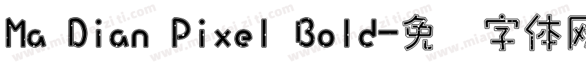 Ma Dian Pixel Bold字体转换